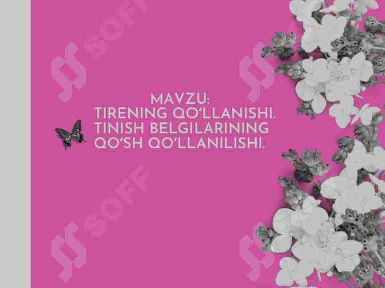 Tirening qoʻllanishi. Tinish belgilarining qoʻsh qoʻllanishi