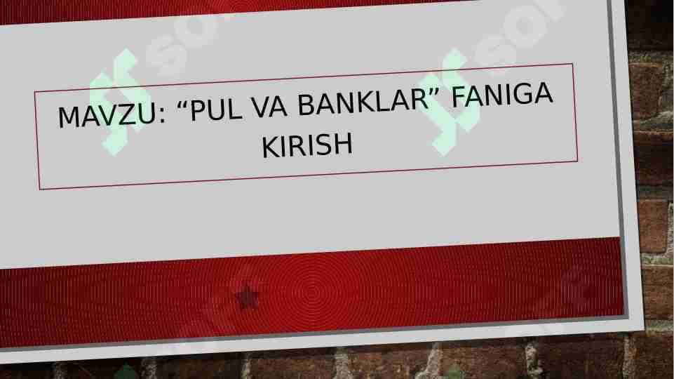 pul va banklar” faniga kirish