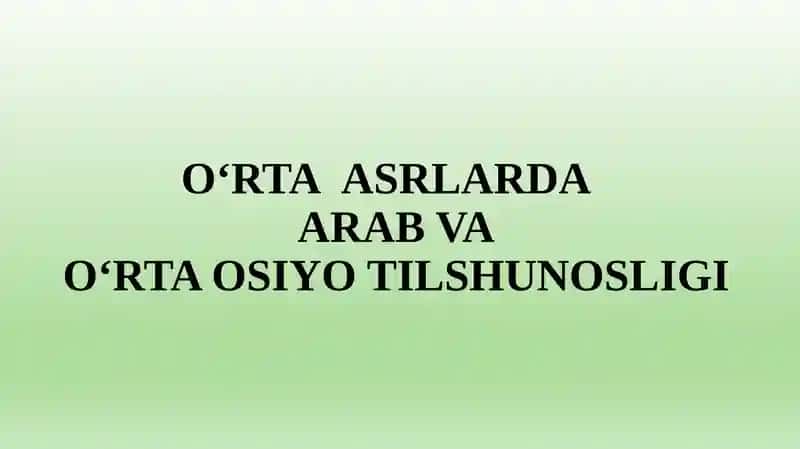 O‘RTA ASRLARDA ARAB VA O‘RTA OSIYO TILSHUNOSLIGI