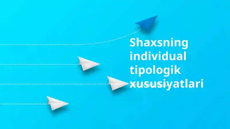 Shaxsning Tipologik Xususiyatlari