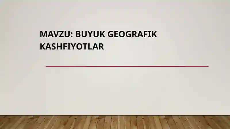 BUYUK GEOGRAFIK KASHFIYOTLAR