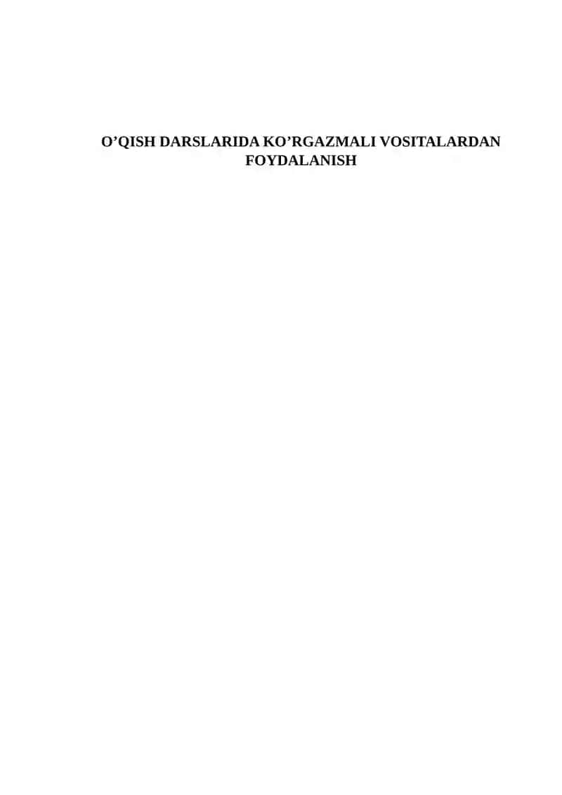 O’QISH DARSLARIDA KO’RGAZMALI VOSITALARDAN FOYDALANISH