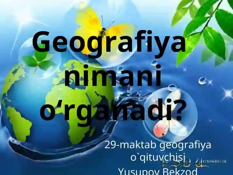 Geografiya nimani o‘rganadi?