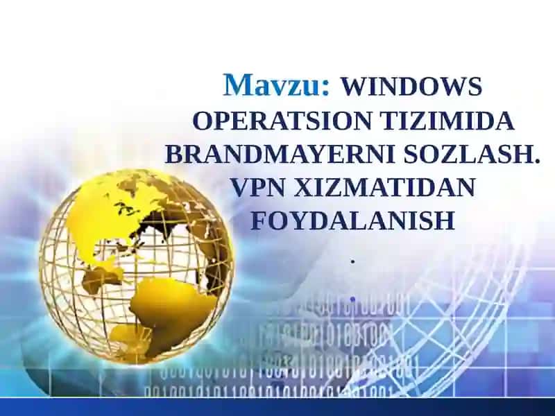 Windows operatsion tizimida brandmayerni sozlash. Vpn xizmatidan foydalanish