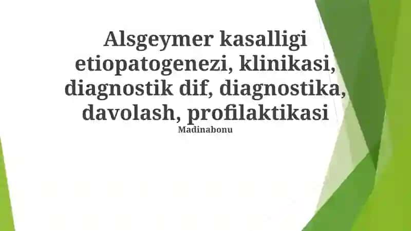 Alzheimer kasalligi etiopatogenezi, klinikasi, diagnostik dif