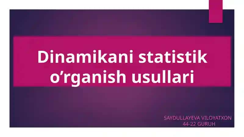 Dinamika va statistika o'rganish usullari