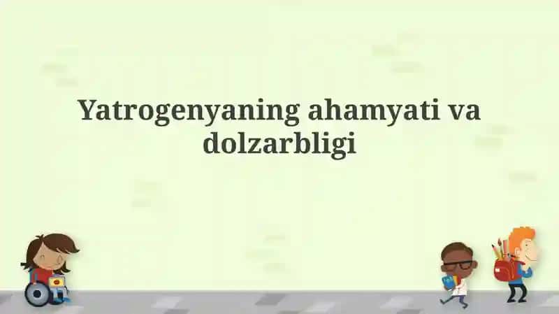 Yatrogeniya: Muammoning dolzarbligi