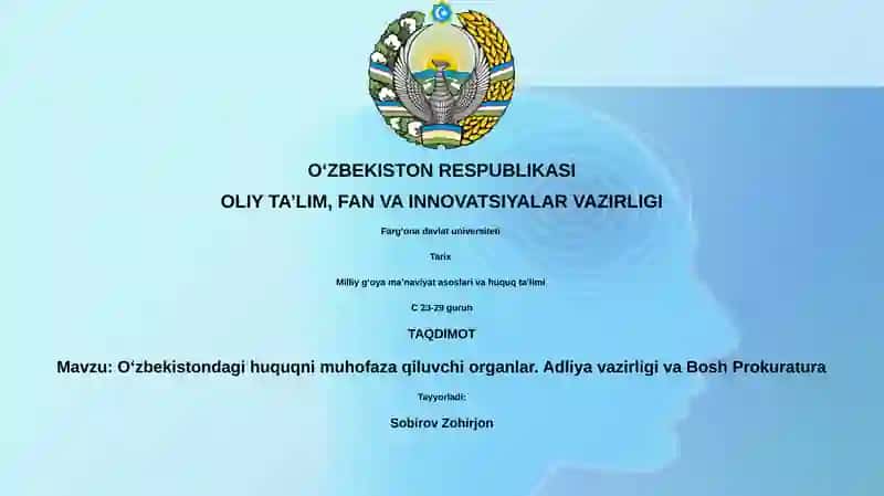 Oʻzbekistondagi huquqni muhofaza qiluvchi organlar. Adliya vazirligi va Bosh Prokuratura