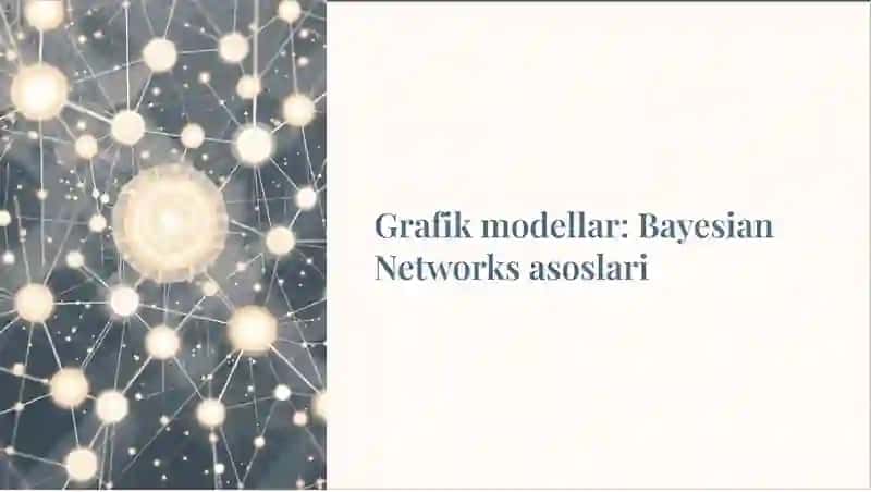 Grafik-modellar-Bayesian-Networks-asoslari