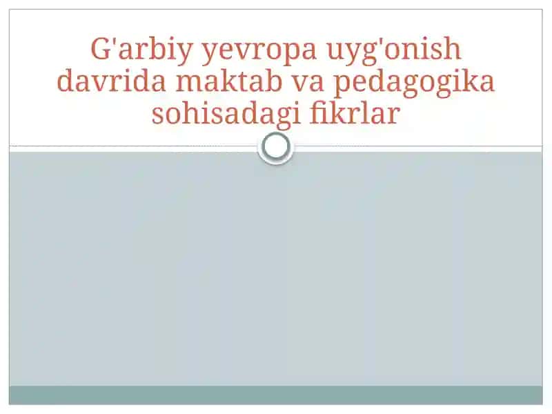 G'arbiy yevropa uyg'onish davrida maktab va pedagogika sohisadagi fikrlar