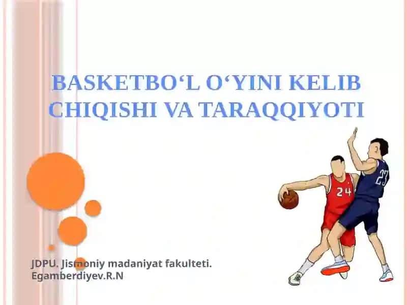 BASKETBO‘L O‘YINI KELIB CHIQISHI VA TARAQQIYOTI