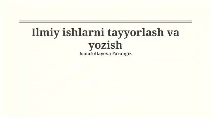 Ilmiy ishlarni tayyorlash va yozish