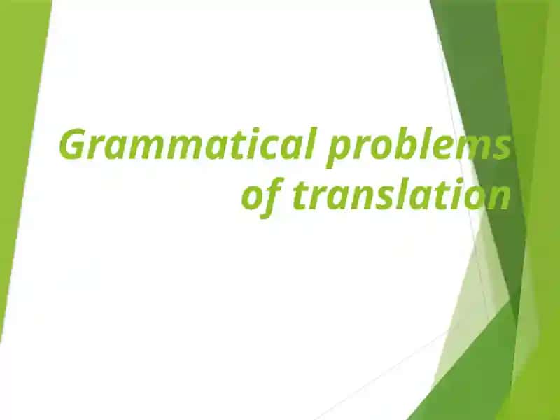 Grammatical problems of translation