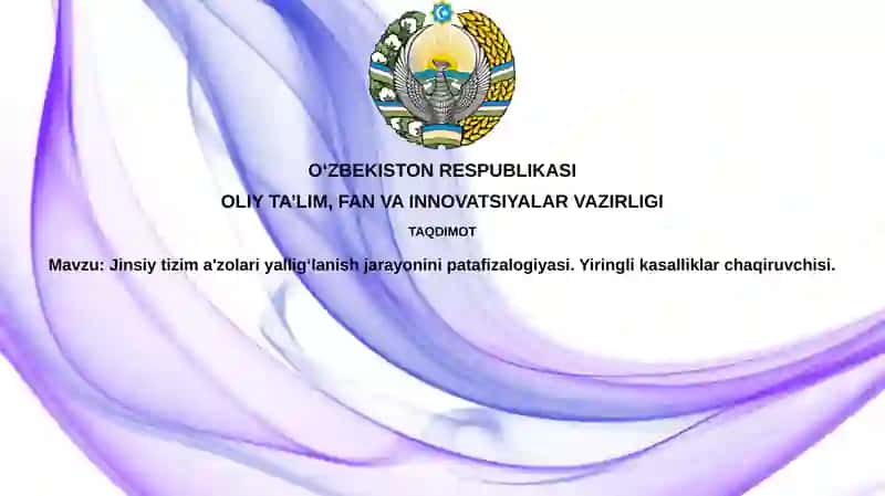 Jinsiytizima'zolariyalligʻlanishjarayoninipatafizalogiyasi.Yiringlikasalliklarchaqiruvchisi.