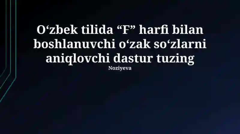 Oʻzbek tilida “F” harfi bilan boshlanuvchi oʻzak soʻzlarni aniqlovchi dastur