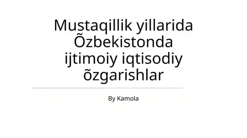 Mustaqillik yillarida Õzbekistonda ijtimoiy iqtisodiy õzgarishlar