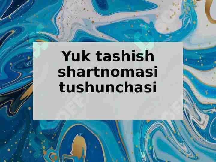 yuk tashish shartnomasi tushunchasi