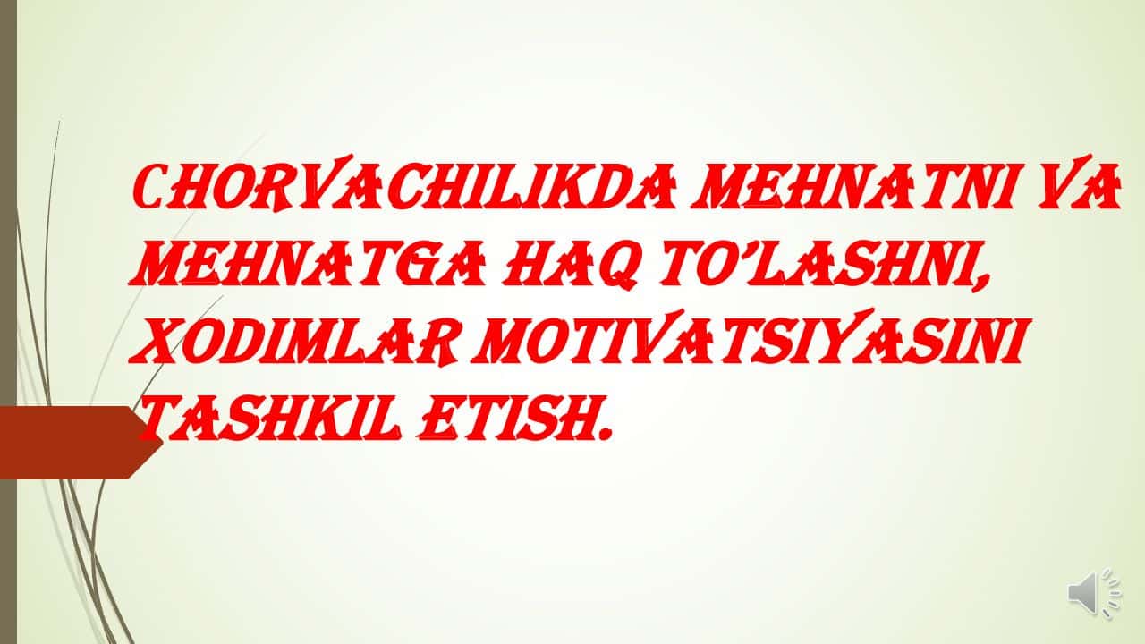 СHORVACHILIKDA MEHNATNI VA MEHNATGA HAQ TO’LASHNI, XODIMLAR MOTIVATSIYASINI TASHKIL ETISH