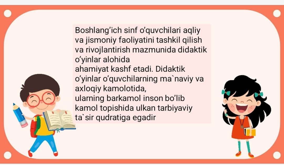 Mavzu: Sinfdan tashqari mashg‘ulotlarda didaktik o‘yinlarning ahamiyati, mazmuni va ulardan foydalanish usullari