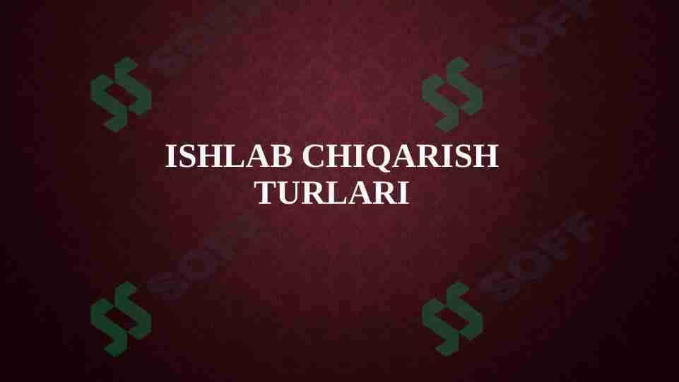 Ishlab Chiqarish turlari