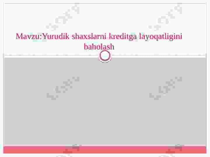 Yurudik shaxslarni kreditga layoqatligini baholash