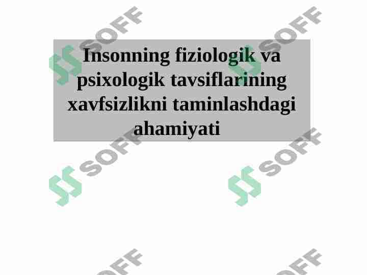 Insonning fiziologik va psixologik tavsiflarining xavsizlikni taminlashdagi ahamiyati