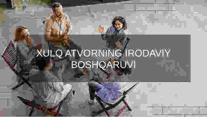 Xulq atvorning irodaviy boshqaruvi.