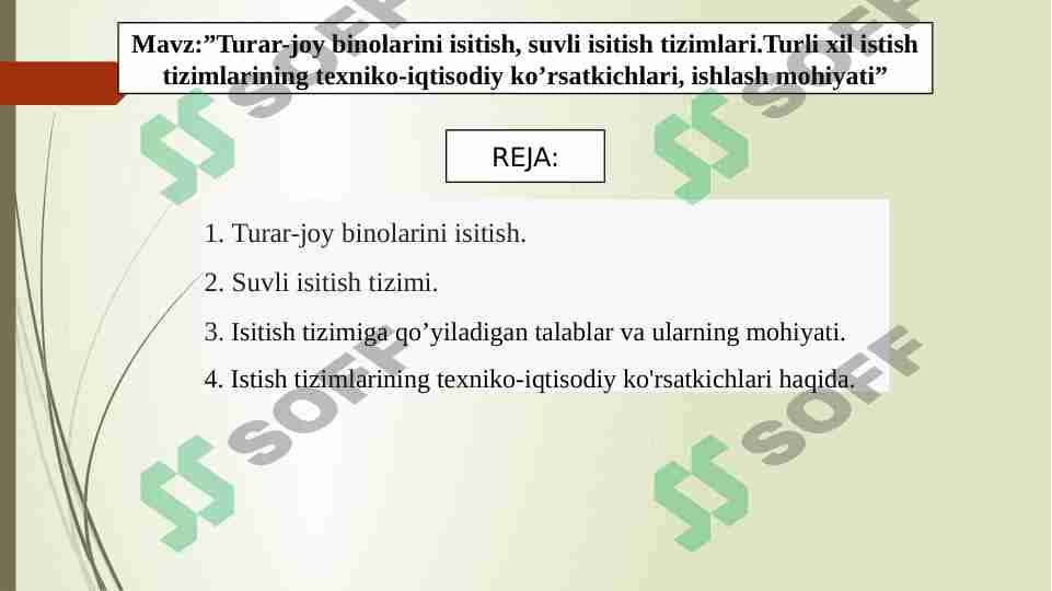 Turar-joy binolarini isitish, suvli isitish tizimlari.Turli xil istish tizimlarining texniko-iqtisodiy ko’rsatkichlari, ishlash mohiyati