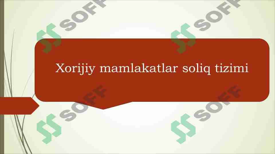 Xorijiy mamlakatlar soliq tizimi