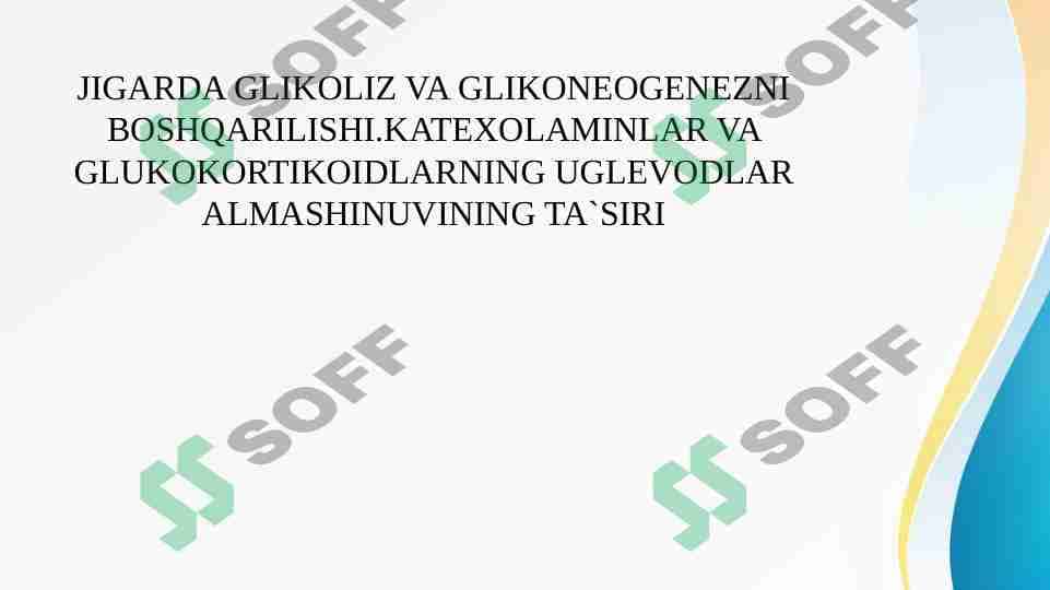 JIGARDA GLIKOLIZ VA GLIKONEOGENEZNI BOSHQARILISHI.KATEXOLAMINLAR VA GLUKOKORTIKOIDLARNING UGLEVODLAR ALMASHINUVINING TA`SIRI