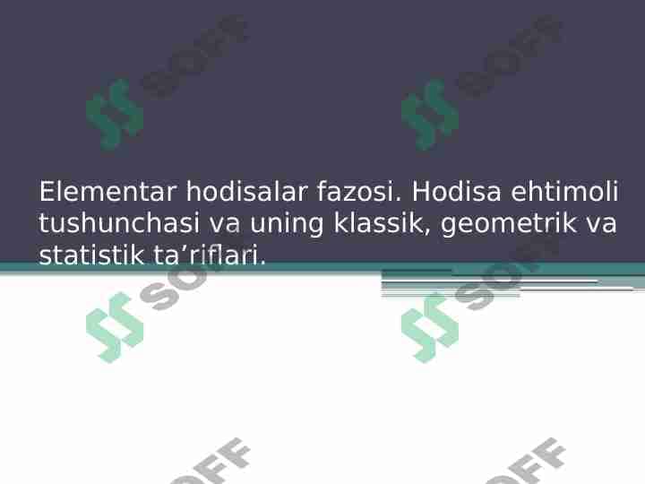 Elementar hodisalar fazosi. tushuncha va uning klasssik geometrik va statistik tarif