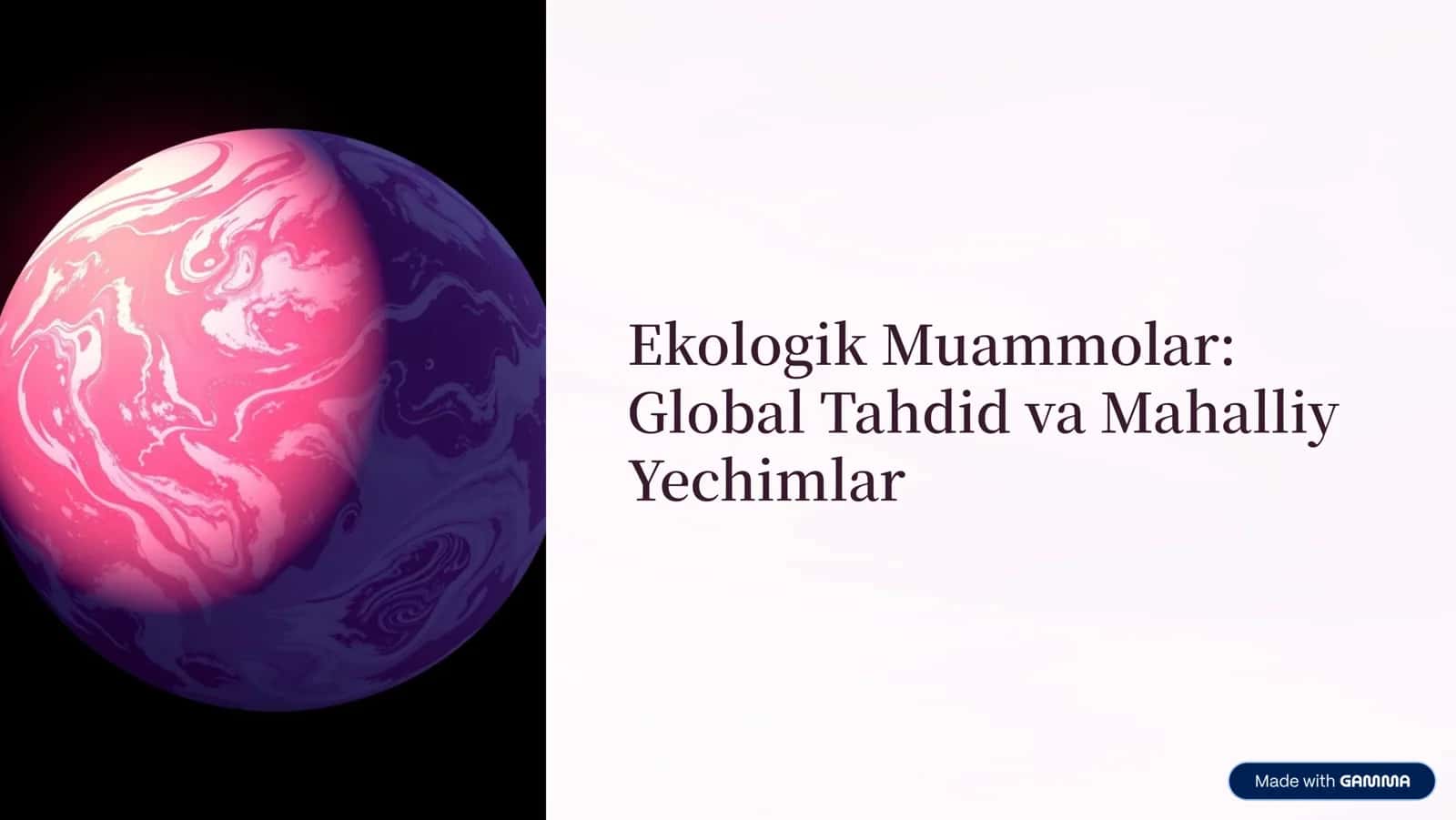 Ekologik Muammolar: Global Tahdid va Mahalliy Yechimlar