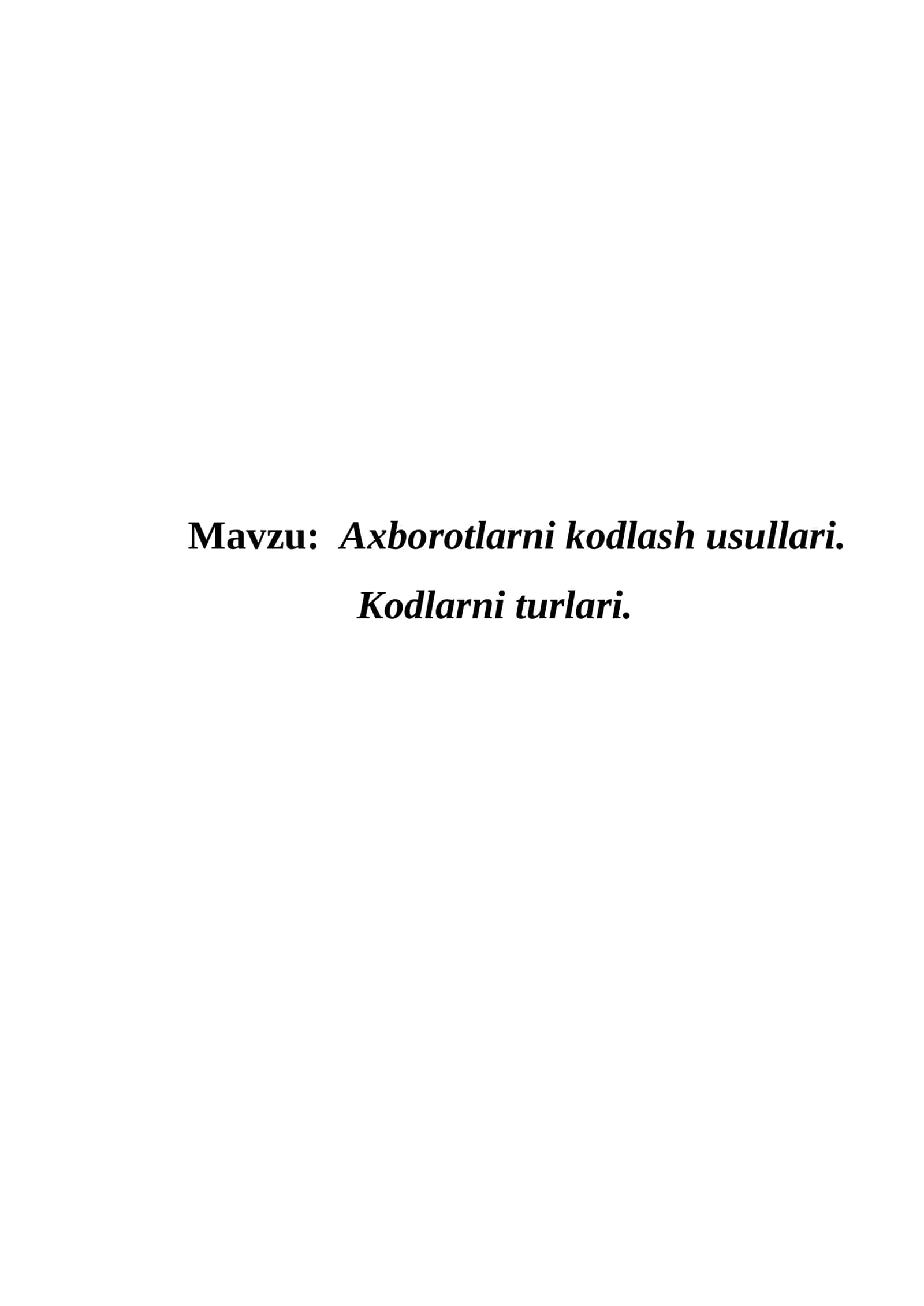 Axborotlarni kodlash usullari. Kodlarning turlari