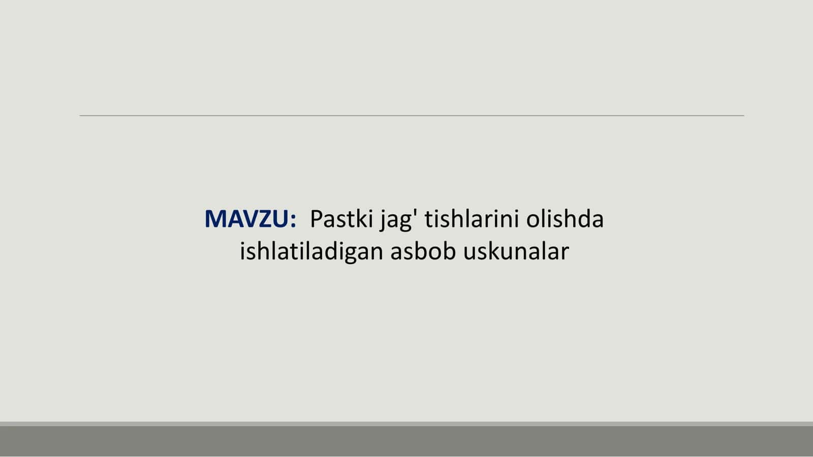 Pastki jag' tishlarini olishda ishlatiladigan asbob uskunalar