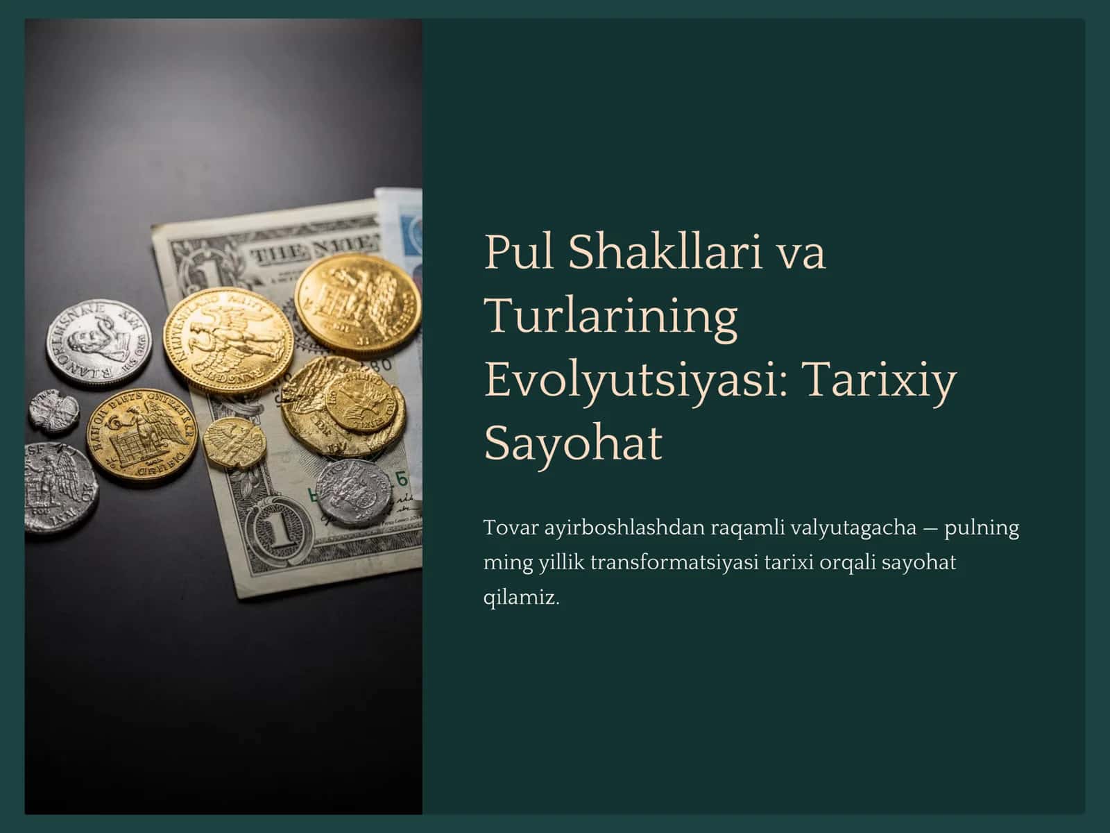 Pul Shakllari va Turlarining Evolyutsiyasi: Tarixiy Sayohat