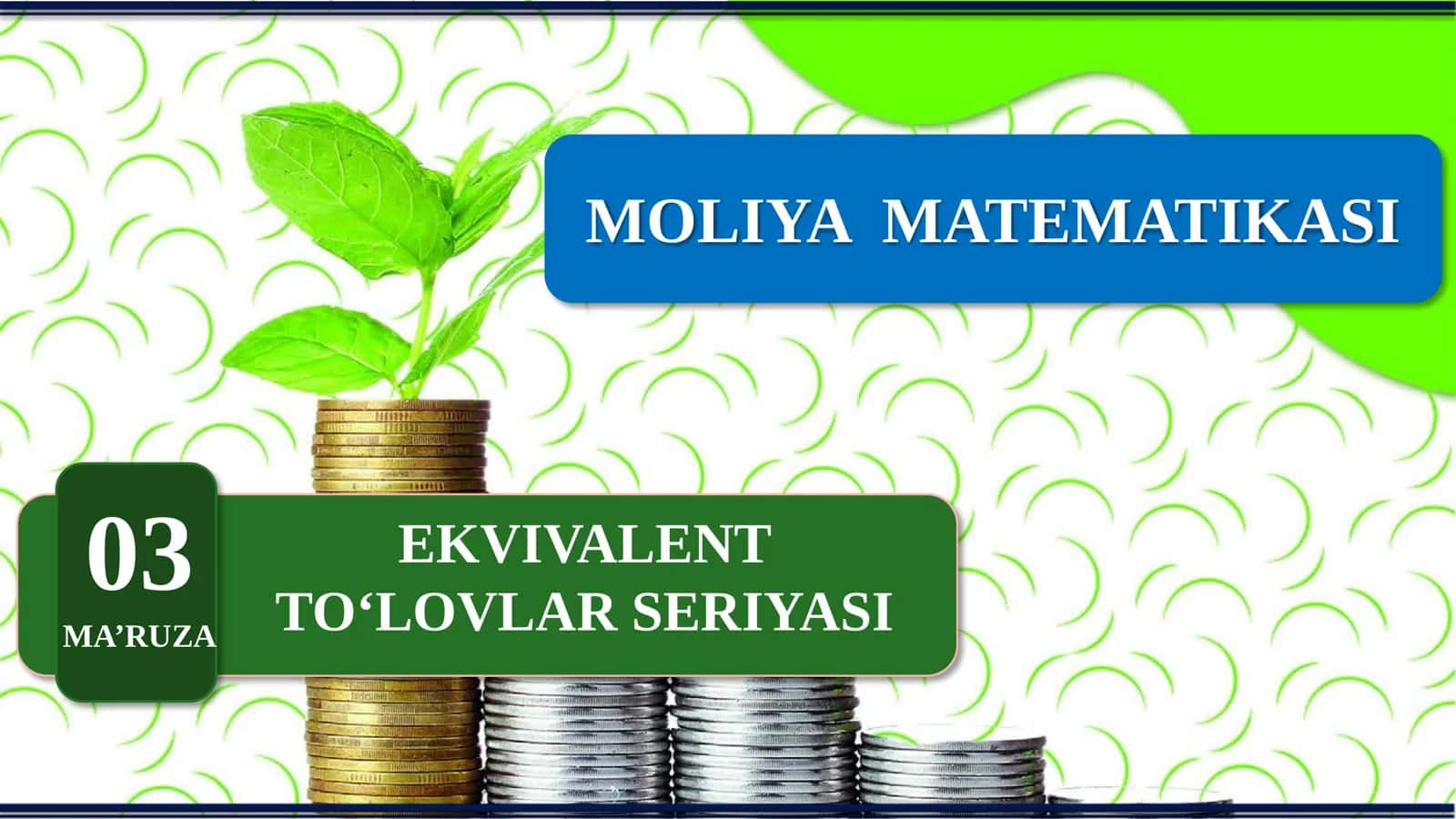 MOLIYA MATEMATIKASI: EKVIVALENT TO‘LOVLAR SERIYASI