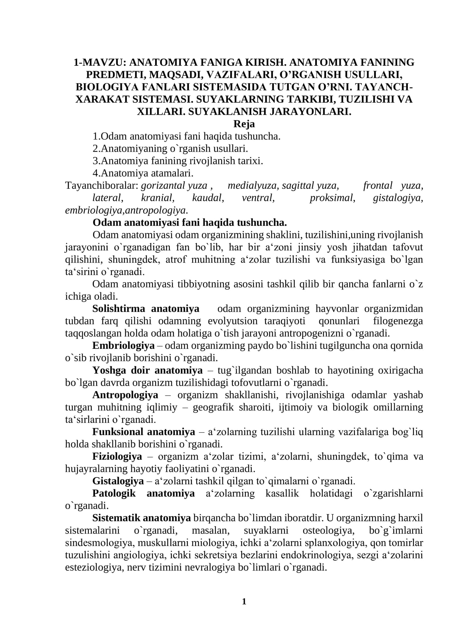 ANATOMIYA FANIGA KIRISH. ANATOMIYA FANINING PREDMETI, MAQSADI, VAZIFALARI, O’RGANISH USULLARI, BIOLOGIYA FANLARI SISTEMASIDA TUTGAN O’RNI. TAYANCH-XARAKAT SISTEMASI. SUYAKLARNING TARKIBI, TUZILISHI VA XILLARI. SUYAKLANISH JARAYONLARI