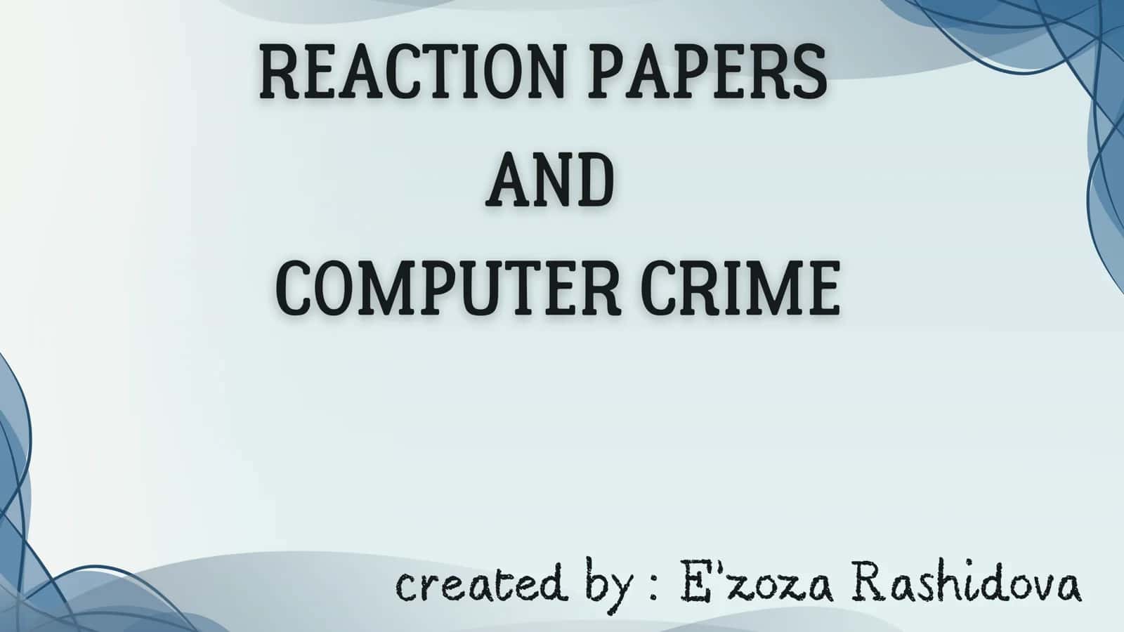 Reaction paper and Computer crime