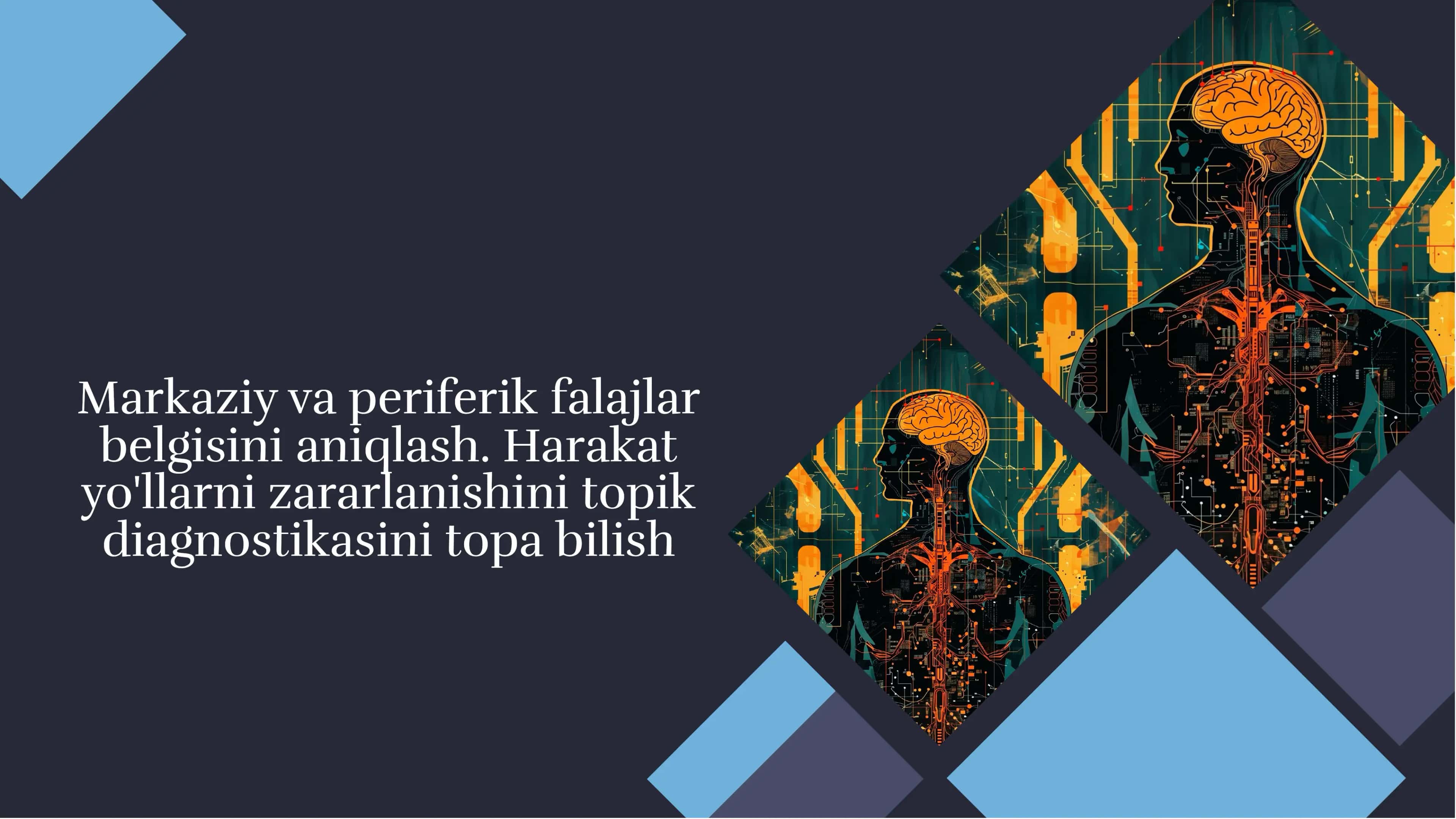 Markaziy va periferik falajlar belgisini aniqlash. Harakat yo'llarni zararlanishini topik diagnostikasini topa bilish
