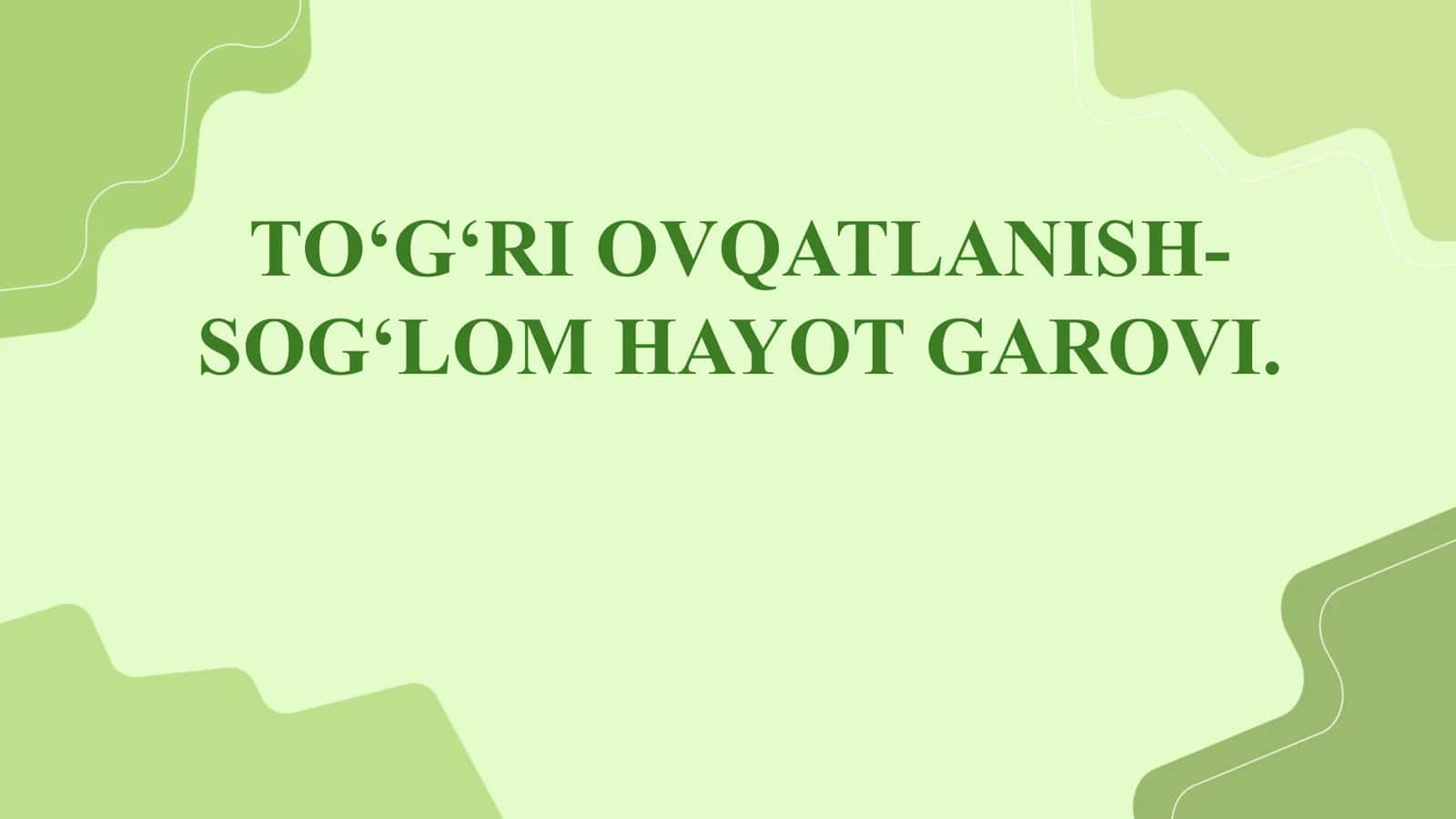 To'g'ri ovqatlanish-Sog'lom hayot garovi