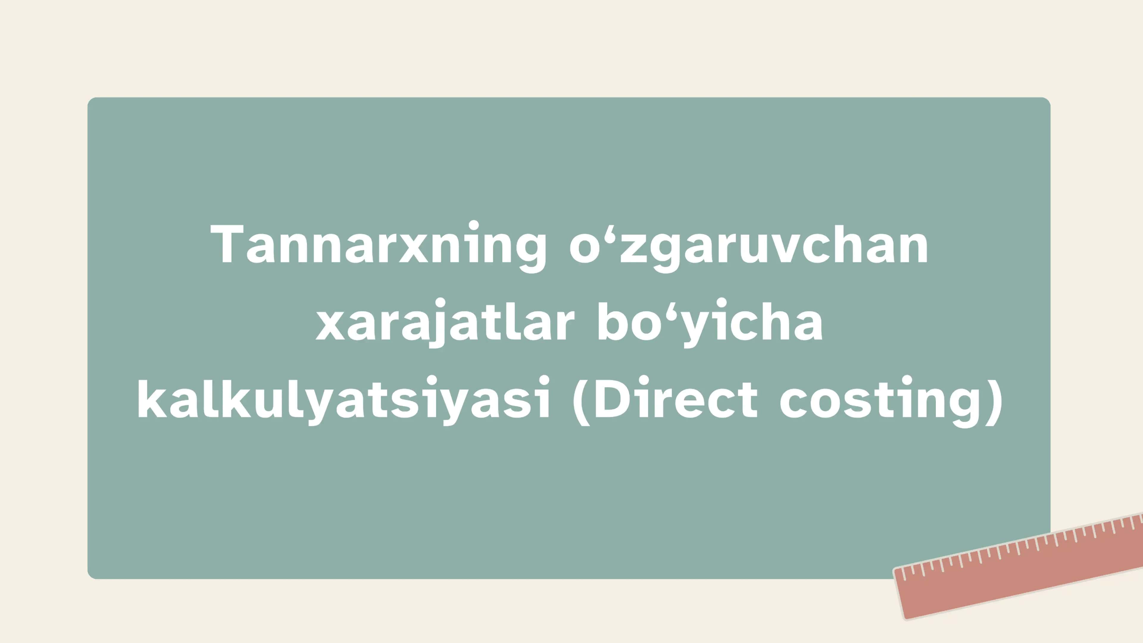 Tannarxning o‘zgaruvchan xarajatlar bo‘yicha kalkulyatsiyasi (Direct costing)