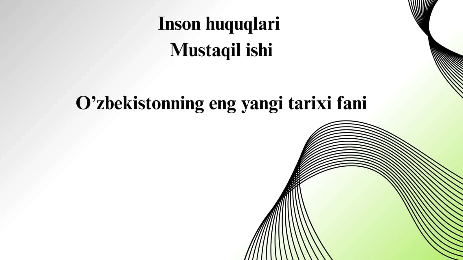 Inson huquqlari (Presentatsiya) O'zbekistonning eng yangi tarixi fanidan