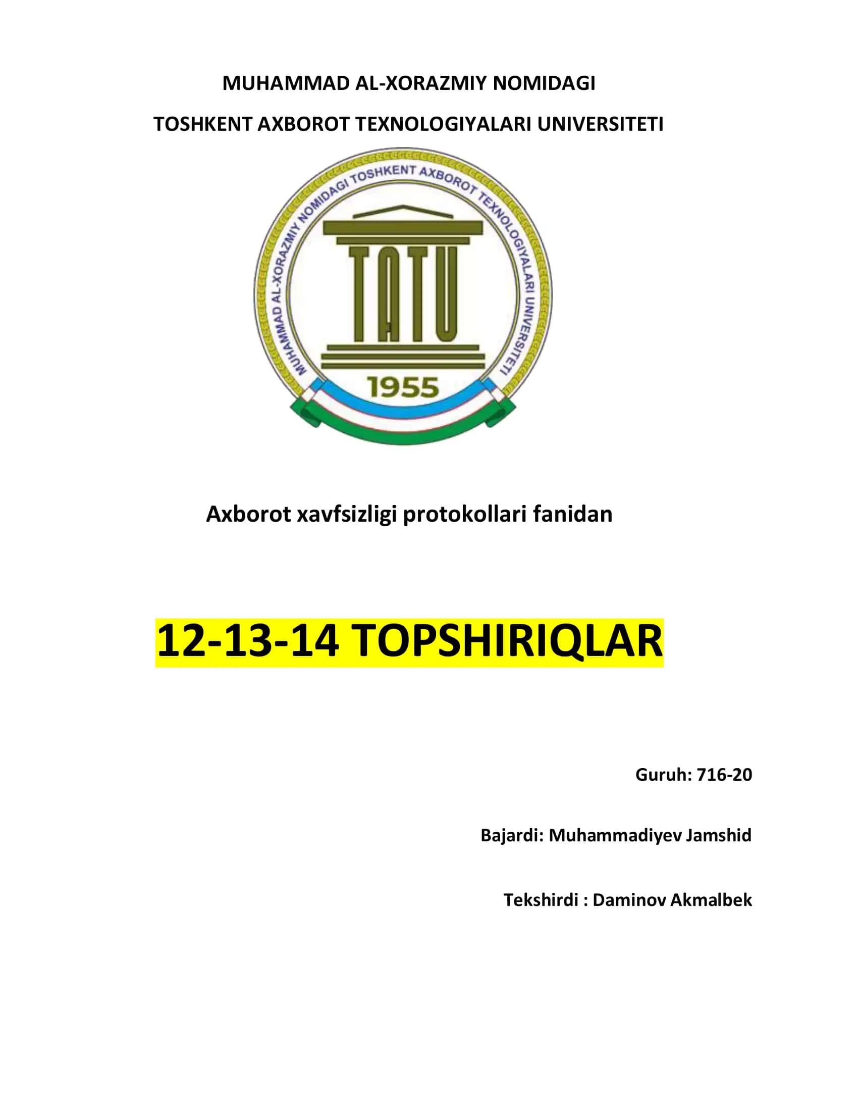MUHAMMAD AL-XORAZMIY NOMIDAGI TOSHKENT AXBOROT TEXNOLOGIYALARI UNIVERSITETI Axborot xavfsizligi protokollari fanidan 12-13-14 TOPSHIRIQLAR