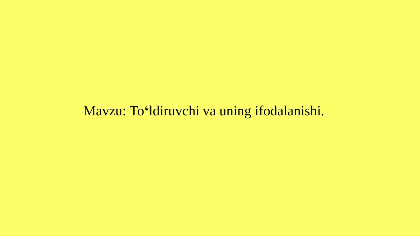 To‘ldiruvchi va uning ifodalanishi.