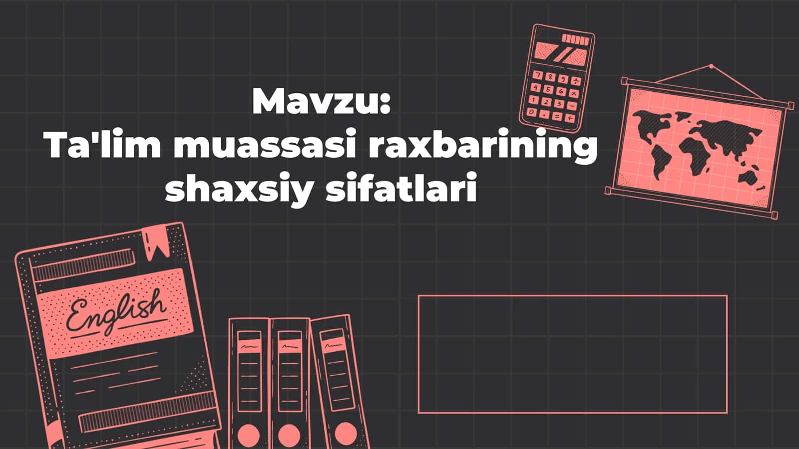 Ta'lim muassasi raxbarining shaxsiy sifatlari