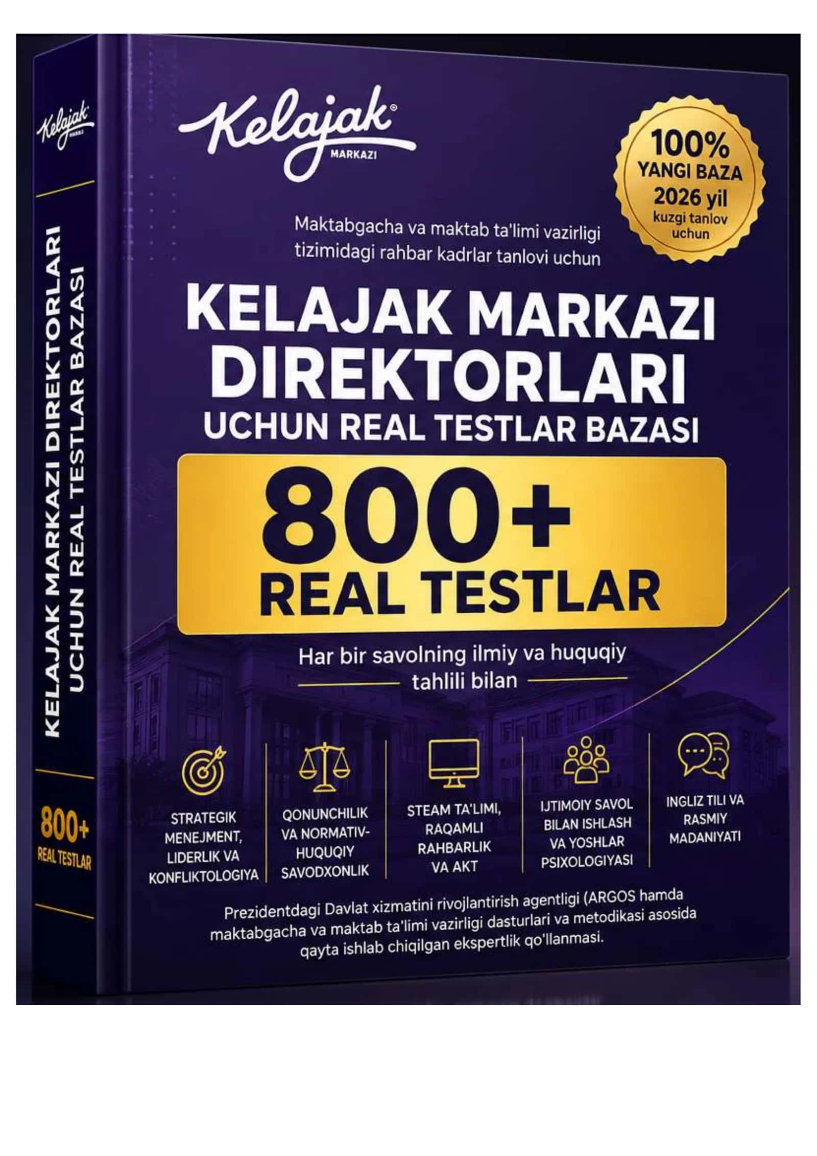 KELAJAK MARKAZI DIREKTORLIGI IMTIHONIGA 100% KAFOLATLI TAYYORGARLIK QOʻLLANMASI: 800 TA YANGI TEST (2026 YIL KUZGI MAVSUM)