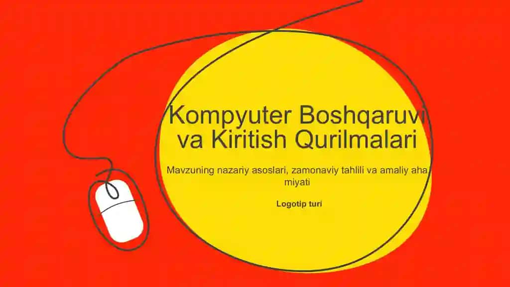 Kompyuter Boshqaruvi va Kiritish Qurilmalari Taqdimoti (34 Slayd)