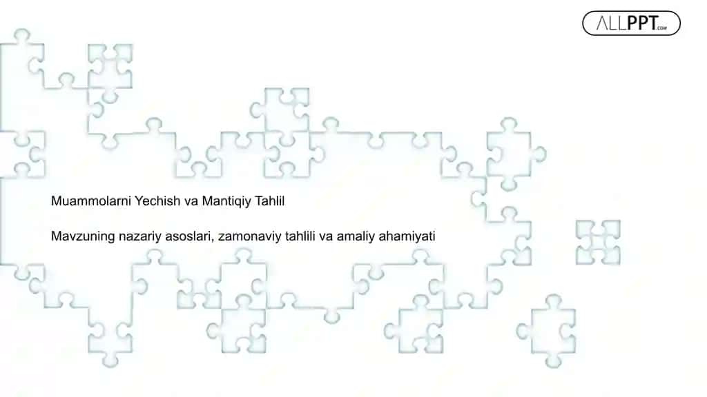 Muammolarni Yechish va Mantiqiy Tahlil Taqdimoti (48 Slayd)