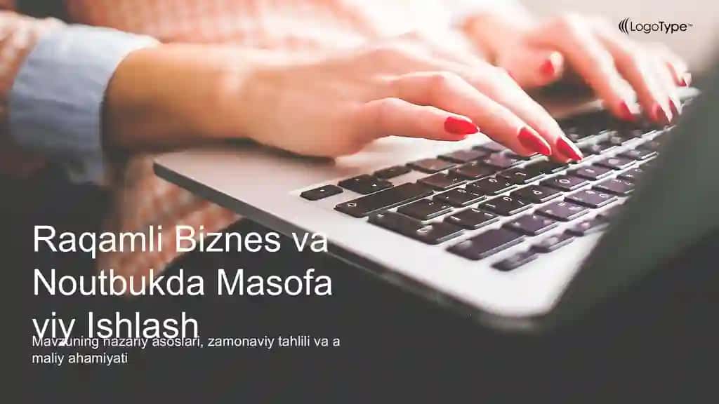 Raqamli Biznes va Noutbukda Masofaviy Ishlash Taqdimoti (37 Slayd)