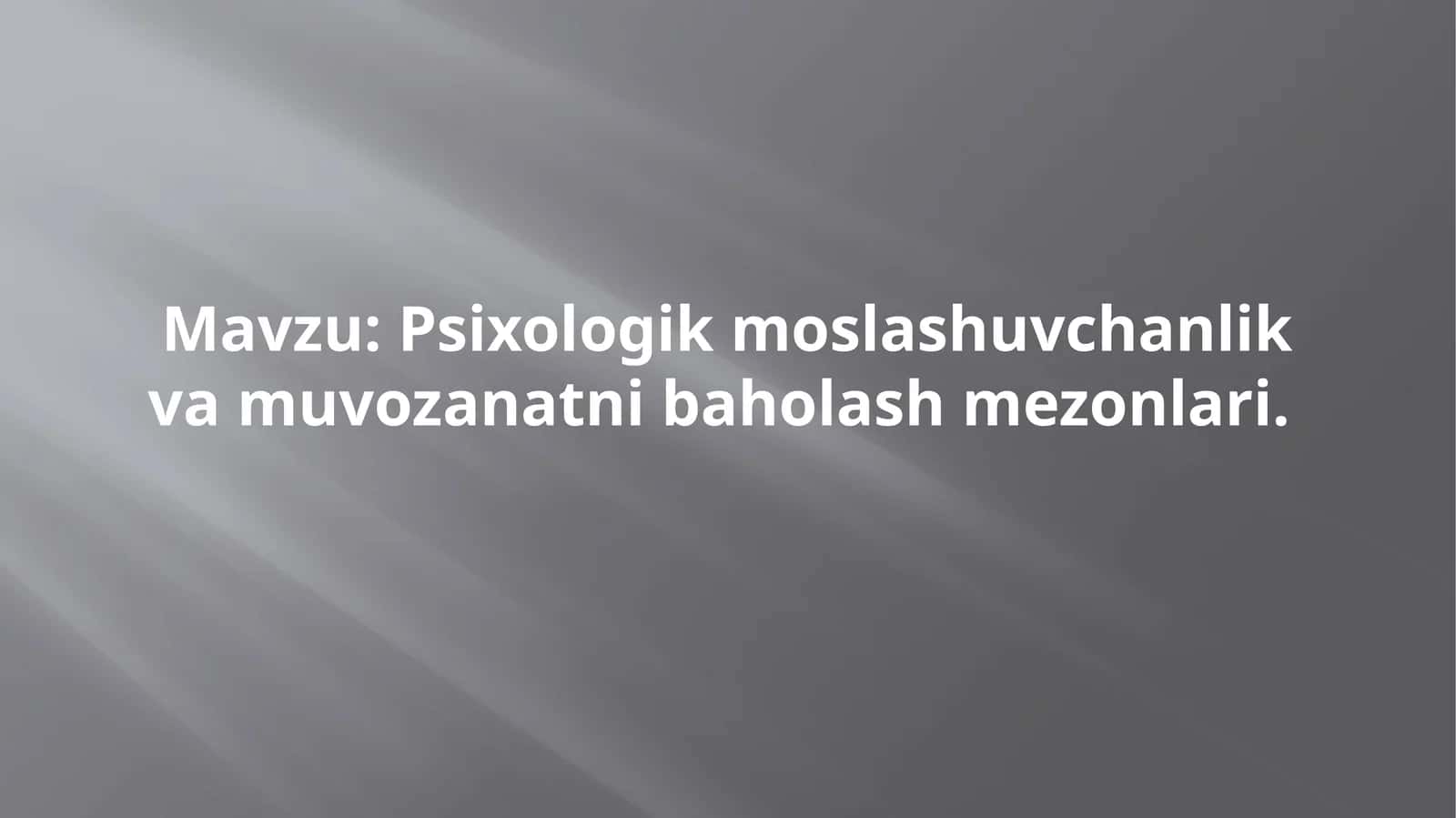 Psixologikmoslashuvchanlikva muvozanatni baholash mezonlari